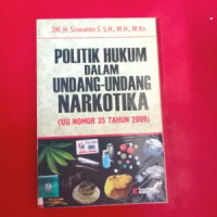 POLITIK HUKUM DALAM UNDANG - UNDANG NARKOTIKA