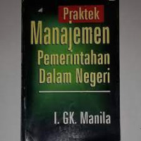 praktek manajemen pemerintahan dalam negeri