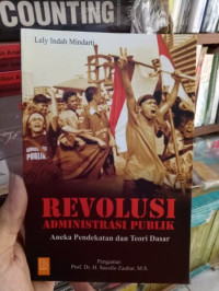 REVOLUSI ADMINISTRASI PUBLIK aneka pendekatan dan teori dasar
