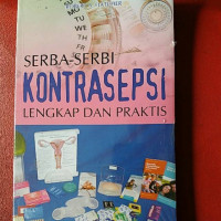 SERBA-SERBI KONTRASEPSI LENGKAP DAN PRAKTIS