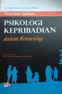 Teori dan Aplikasi Psikologi Kepribadian Dalam Konseling