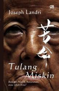 Tulang Miskin : Bawaan nasib, keturunan, atau ulah kita?