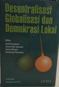 Desentralisasi, Globalisasi, dan Demokrasi Lokal