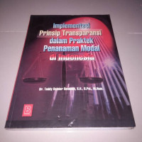 Implementasi Prinsip Transparansi Dalam Praktik Penanaman Modal Di Indonesia