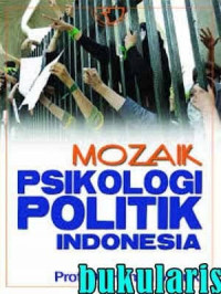 Mozaik Psikologi Politik Indonesia