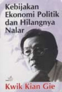 Kebijakan Ekonomi Politik dan Hilangnya Nalar