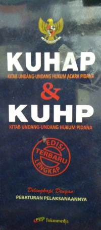 Himpunan Peraturan Perundang- Undangan :  kuhap dan kuhp