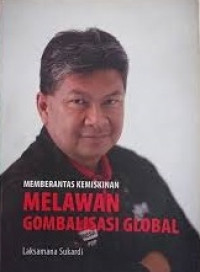 Memberantas Kemiskinan Melawan Gombalisasi Global