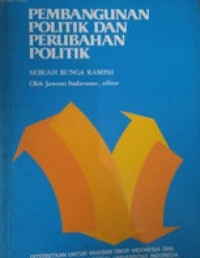 Pembangunan Politik dan Perubahan Politik : Sebuah Bunga Rampai