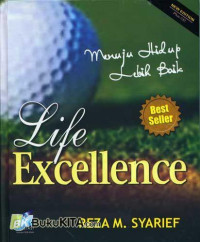 Life Excellence : Menuju Hidup Yang Lebih Baik