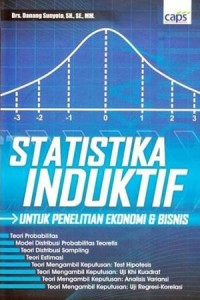 Statistik Induktif : Untuk Penelitian Ekonomi & Bisnis