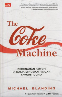 The Coke Machine : Kebenaran Kotor di Balik Minuman Ringan Favorit Dunia
