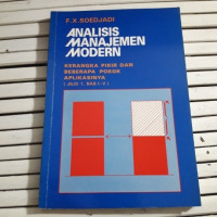 Analisis Manajemen Modern : Kerangka Pikir dan Beberapa Pokok Aplikasinya ( Jilid 1, Bab I-V )