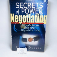 Secrets Of Power Negotiating (Rahasia Sukses Seorang Negosiator Ulung