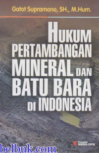 Image of Hukum Pertambangan Mineral Dan Batu Bara Di Indonesia