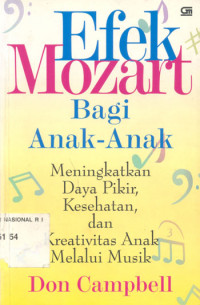 Efek Mozart Bagi Anak-Anak : meningkatkan daya pikir, kesehatan, dan kreativitas anak melalui musik