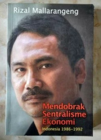 Mendobrak Sentralisme Ekonomi: Indonesia 1986-1992