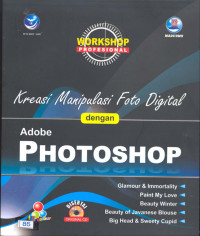 Workshop professional : kreasi manipulasi foto digital dengan adobe photoshop