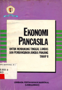 Image of Ekonomi Pancasila: untuk mendukung tinggal landas dan pembangunan jangka panjang tahap II
