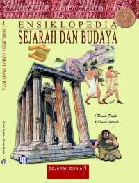Ensiklopedia Sejarah dan Budaya : Dunia Purba & Dunia Klasik (Jilid 1)