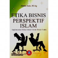 Image of Etika Bisnis Perspektif Islam Implementasi etika islam untuk dunia usaha