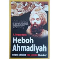 Heboh Ahmadiyah: Mengapa Ahmadiyah tidak langsung dibubarkan?