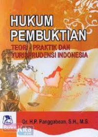 hukum pembuktian  teori - praktik  dan yurisprudensi indonesia