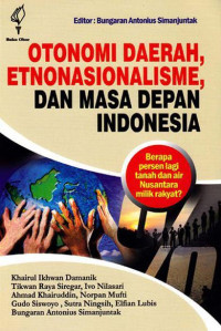 otonomi daerah , etnonasionalisme , dan masa depan indonesia