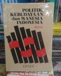 Politik, Kebudayaan, dan Manusia Indonesia