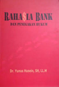 Rahasia Bank dan Penegakan Hukum