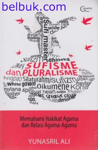 Sufisme dan Pluralisme: memahami hakikat agama dan rlasi agama-agama