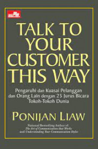 TALK TO YOUR CUSTOMER THIS WAY