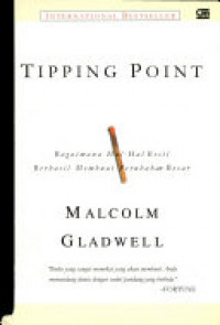 Tipping Point; Bagaimana hal-hal kecil berhasil membuat perubahan besar
