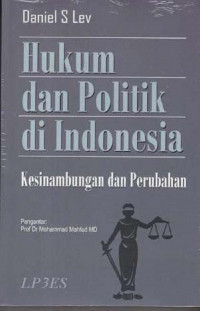 Hukum dan Politik di Indonesia: Kesinambungan dan Perubahan