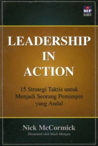 Leadership in Action: 15 Strategi Taktis untuk Menjadi Seorang Pemimpin yang Andal