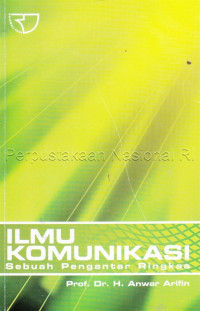 Ilmu Komunikasi : sebuah pengantar ringkas