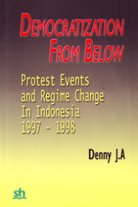 Democratization from Below: Protest Events and Regime Change in Indonesia 1997-1998
