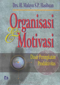 Organisasi & motivasi : dasar peningkatan produktivitas