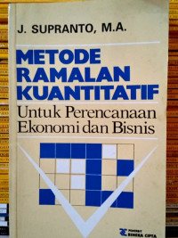 Metode Ramalan Kuantitatif: untuk Perencanaan Ekonomi dan Bisnis