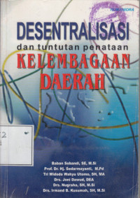 Desentralisasi dan Tuntutan Penataan Kelembagaan Daerah