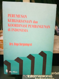 Perumusan Kebijaksanaan dan Koordinasi Pembagunan di Indonesia