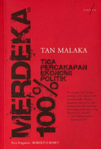 Merdeka 100%: Tiga Percakapan Ekonomi-Politik