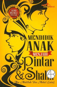 Mendidik Anak Menjadi Pintar & Shalih