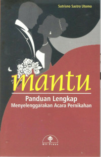 Mantu : Panduan Lengkap Menyelenggarakan Acara Pernikahan