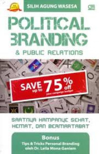 Political Branding & Public Relations: Saatnya Kampanye Sehat, Hemat, dan Bersemangat
