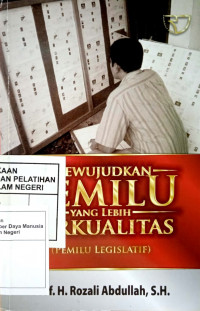 Mewujudkan Pemilu Yang Lebih Berkualitas (Pemilu Legislatif)