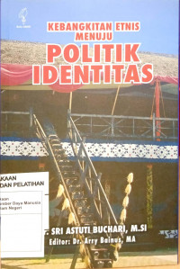 Kebangkitan Etnis Menuju Politik Identitas