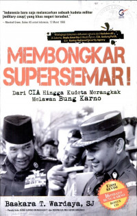 Membongkar Supersemar!: dari CIA hingga Kudeta Merangkak Melawan Bung Karno
