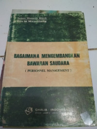 BAGAIMANA MENGEMBANGKAN BAWAHAN SAUDARA