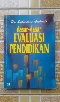 DASAR - DASAR EVALUASI PENDIDIKAN